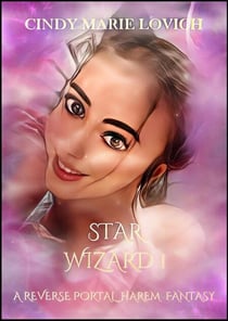 Star Wizard 1: A Reverse Portal Harem Fantasy - Star Wizard, #1