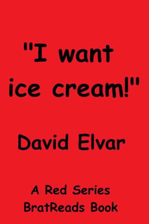 "I want ice cream!" - Red Series