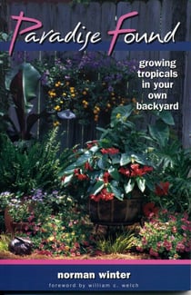 Paradise Found - Growing Tropicals in Your Own Backyard