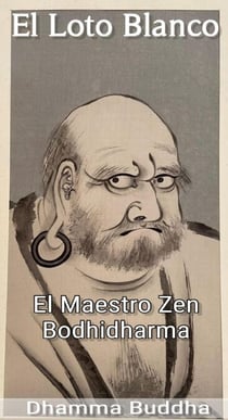 El Loto Blanco: EL Maestro Zen Bodhidharma