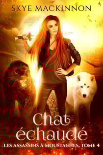 Chat échaudé - Les Assassins à moustaches, #4