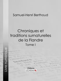 Chroniques et traditions surnaturelles de la Flandre - Tome II