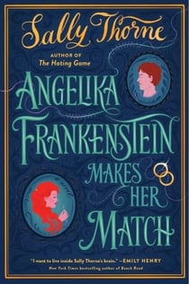 Angelika Frankenstein Makes Her Match - A Novel