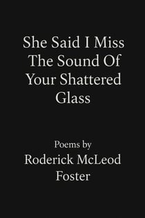 She Said I Miss The Sound Of Your Shattered Glass