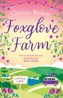 Foxglove Farm - Community, friendship and romance in this cosy feel good novel from the bestselling author