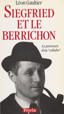 Siegfried et le Berrichon - Parcours d'un collabo