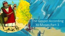 The Gospel According to Moses - Part 3 - The Gospel According to, #3