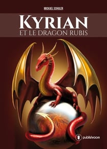 Kyrian et le dragon rubis - Saga fantasy