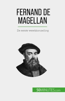 Fernand de Magellan - De eerste wereldomzeiling