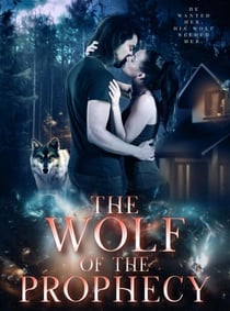 The Wolf of the Prophecy - The Prophecy Trilogy, #1