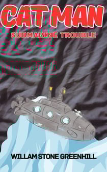 CAT MAN: book 1 - Submarine Trouble - CAT MAN, #1