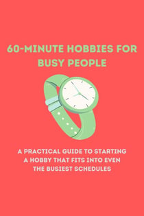 60-Minute Hobbies for Busy People - 1, #1