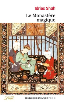 Le Monastère magique - Philosophie pratique et analogique du Moyen-Orient et d'Asie centrale