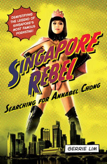 Singapore Rebel - Searching for Annabel Chong