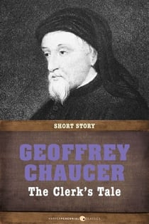 The Clerk's Tale - In its original form and with a modern translation