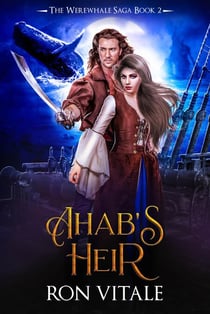 Ahab's Heir - The Werewhale Saga, #2