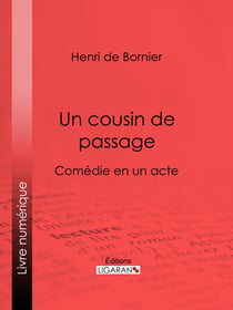 Un cousin de passage - Comédie en un acte
