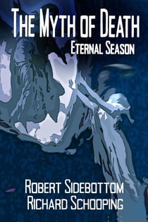The Myth of Death:  Eternal Season