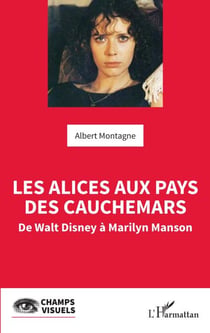 Les Alices aux pays des cauchemars - De Walt Disney à Marilyn Manson