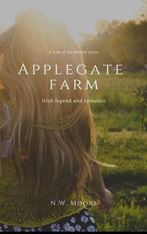 Applegate Farm - A Tale of the Antrim Cycle, #2
