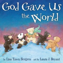 God Gave Us the World - A Picture Book