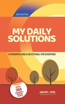 My Daily Solutions 2021 January-April - Daily Devotional Volume 2, #2