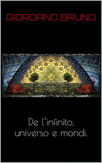 De l’infinito universo e mondi