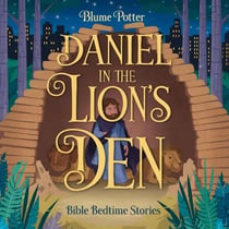 Daniel in the Lion’s Den: Bible Bedtime Story - Bible Bedtime Stories For Kids, #4