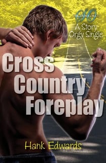 Cross Country Foreplay - Story Orgy Stories, #3
