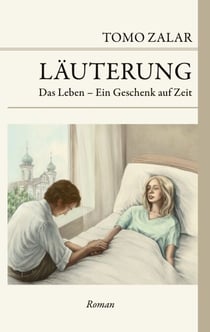 Läuterung Das Leben - Ein Geschenk auf Zeit - Das Leben - ein Geschenk auf Zeit