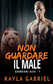 Non guardare il male - Guardiani Alfa, #1