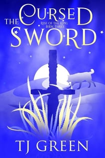 The Cursed Sword - Rise of the King, #3