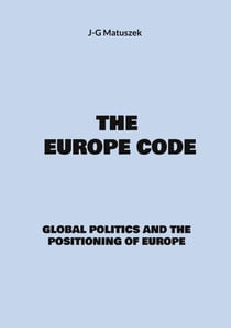 The europe code - Global politics and the positioning of europe