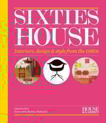 House &amp; Garden Sixties House - Interiors, design &amp; style from the 1960s