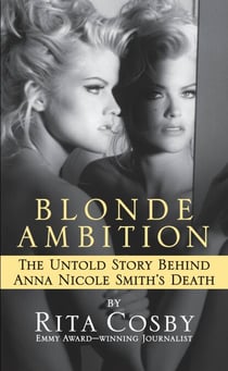 Blonde Ambition - The Untold Story Behind Anna Nicole Smith's Death