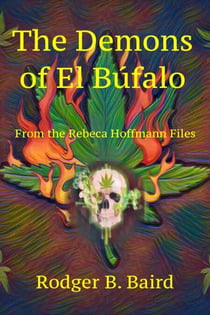 The Demons of El Búfalo - The Rebeca Hoffmann Files, #5