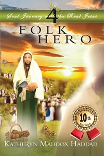 Folk Hero - Soul Journey With the Real Jesus, #4