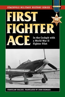 First Fighter Ace - In the Cockpit with a World War II Fighter Pilot