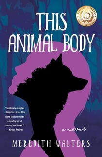 This Animal Body - A Novel