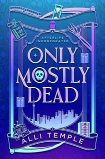 Only Mostly Dead - Afterlife Incorporated, #1