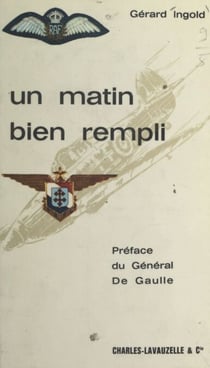 Un matin bien rempli - Ou La vie d'un pilote de chasse de la France libre, 1921-1941