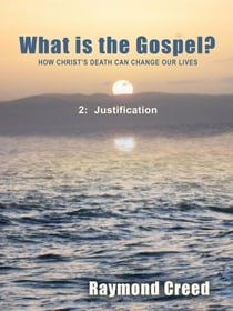 Justification - What is the Gospel?, #2