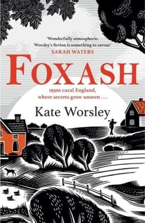 Foxash - 'A wonderfully atmospheric and deeply unsettling novel' Sarah Waters