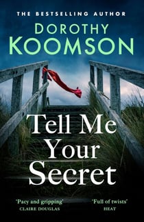 Tell Me Your Secret - the gripping page-turner from the 'Queen of the Big Reveal'