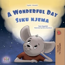 A Wonderful Day Siku njema - English Swahili Bilingual Collection