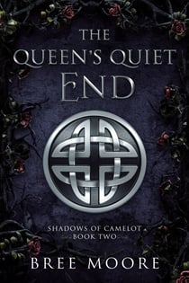 The Queen's Quiet End - Shadows of Camelot, #2