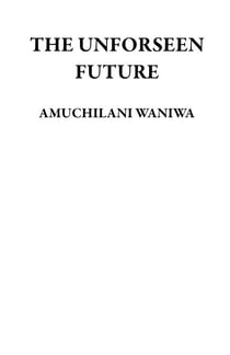 The Unforeseen Future