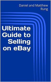 Ultimate Guide to Selling on eBay - Ultimate Small Business Guide Book Series, #5