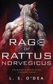 Rage Of Rattus Norvegicus - Chimera Chronicles, #4
