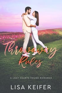 Throwaway Rules - A Lost Hearts Found Romance, #3